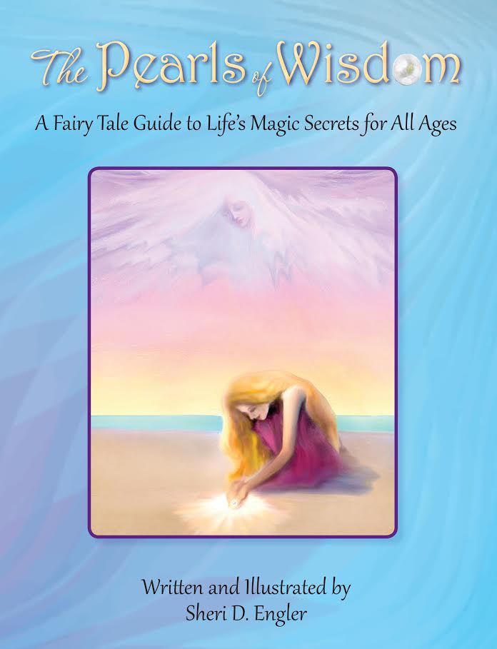 The Pearls of Wisdom: A Fairy Tale Guide to Life's Magic Secrets for All Ages